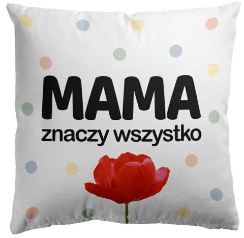 Poszewka dekoracyjna 45x45 Mama Znaczy Wszystko biała kolorowa Domarex Poszewka dekoracyjna 45x45 Mama Znaczy Wszystko biała kolorowa Domarex